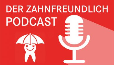 NEU: Der ZAHNFREUNDLICH Podcast - Jetzt Anhören!